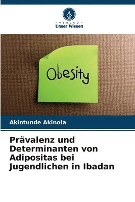 Prävalenz und Determinanten von Adipositas bei Jugendlichen in Ibadan