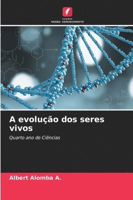 bokomslag A evoluo dos seres vivos