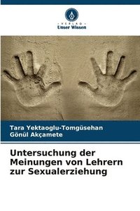 bokomslag Untersuchung der Meinungen von Lehrern zur Sexualerziehung