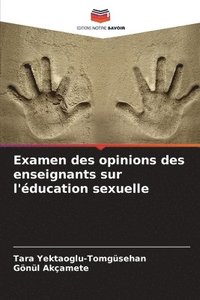 bokomslag Examen des opinions des enseignants sur l'éducation sexuelle