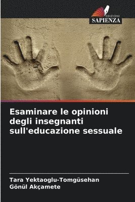 bokomslag Esaminare le opinioni degli insegnanti sull'educazione sessuale