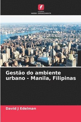 bokomslag Gestão do ambiente urbano - Manila, Filipinas