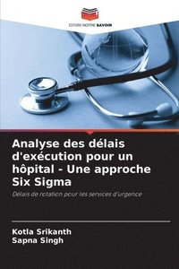 bokomslag Analyse des dlais d'excution pour un hpital - Une approche Six Sigma