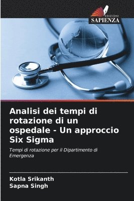 bokomslag Analisi dei tempi di rotazione di un ospedale - Un approccio Six Sigma