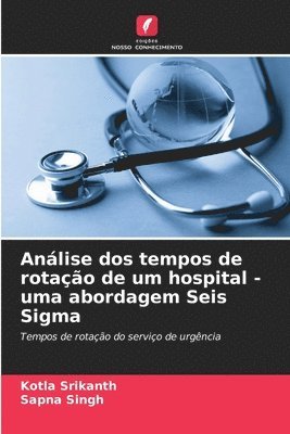 bokomslag Anlise dos tempos de rotao de um hospital - uma abordagem Seis Sigma