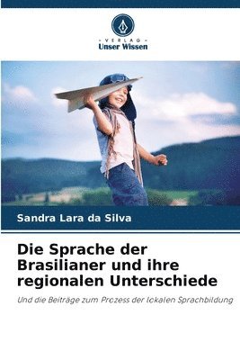 bokomslag Die Sprache der Brasilianer und ihre regionalen Unterschiede