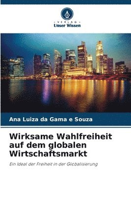 bokomslag Wirksame Wahlfreiheit auf dem globalen Wirtschaftsmarkt