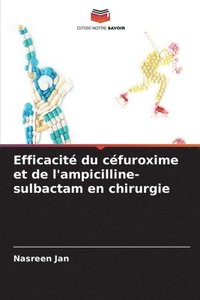 bokomslag Efficacit du cfuroxime et de l'ampicilline-sulbactam en chirurgie