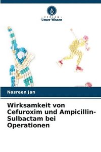 bokomslag Wirksamkeit von Cefuroxim und Ampicillin-Sulbactam bei Operationen