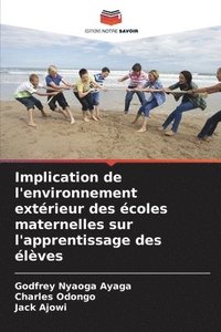 bokomslag Implication de l'environnement extérieur des écoles maternelles sur l'apprentissage des élèves