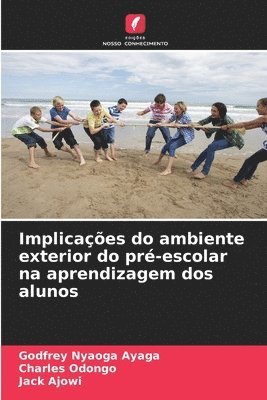 bokomslag Implicaes do ambiente exterior do pr-escolar na aprendizagem dos alunos