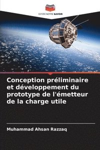 bokomslag Conception préliminaire et développement du prototype de l'émetteur de la charge utile