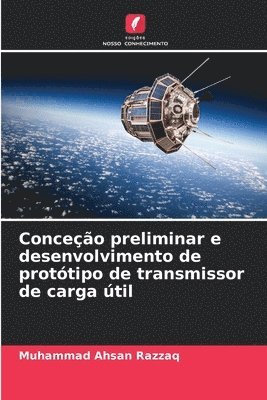 bokomslag Conceção preliminar e desenvolvimento de protótipo de transmissor de carga útil