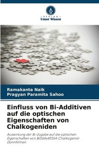 bokomslag Einfluss von Bi-Additiven auf die optischen Eigenschaften von Chalkogeniden