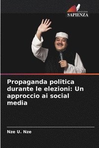 bokomslag Propaganda politica durante le elezioni