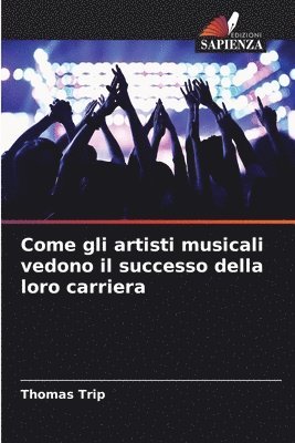 Come gli artisti musicali vedono il successo della loro carriera