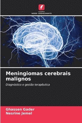 bokomslag Meningiomas cerebrais malignos