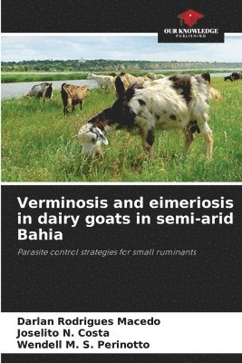 Verminosis and eimeriosis in dairy goats in semi-arid Bahia