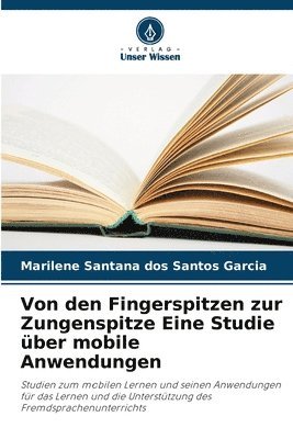 bokomslag Von den Fingerspitzen zur Zungenspitze Eine Studie ber mobile Anwendungen