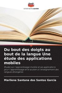 bokomslag Du bout des doigts au bout de la langue Une étude des applications mobiles