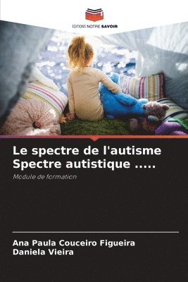 Ana Paula Couceiro Figueira, Daniela Vieira - spectre de l'autisme Spectre autistique ....., Häftad