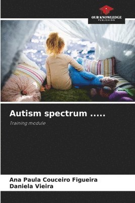 Ana Paula Couceiro Figueira, Daniela Vieira - Autism spectrum ....., Häftad