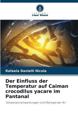 Einfluss der Temperatur auf Caiman crocodilus yacare im Pantanal