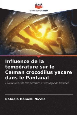 bokomslag Influence de la temprature sur le Caman crocodilus yacare dans le Pantanal