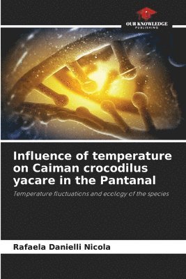 Influence of temperature on Caiman crocodilus yacare in the Pantanal