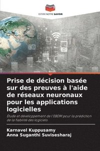 bokomslag Prise de décision basée sur des preuves à l'aide de réseaux neuronaux pour les applications logicielles