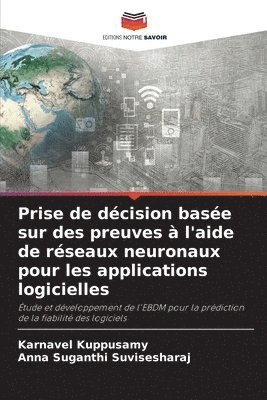 bokomslag Prise de dcision base sur des preuves  l'aide de rseaux neuronaux pour les applications logicielles