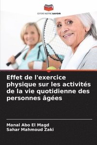 bokomslag Effet de l'exercice physique sur les activités de la vie quotidienne des personnes âgées