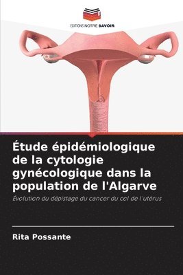 bokomslag tude pidmiologique de la cytologie gyncologique dans la population de l'Algarve