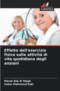 bokomslag Effetto dell'esercizio fisico sulle attivit di vita quotidiana degli anziani