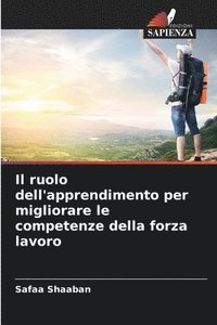 bokomslag Il ruolo dell'apprendimento per migliorare le competenze della forza lavoro