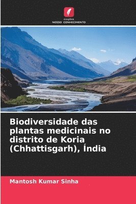 bokomslag Biodiversidade das plantas medicinais no distrito de Koria (Chhattisgarh), Índia