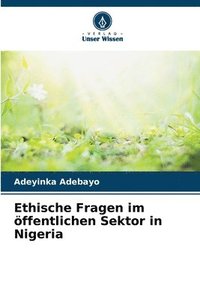 bokomslag Ethische Fragen im ffentlichen Sektor in Nigeria