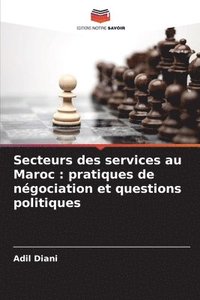 bokomslag Secteurs des services au Maroc: pratiques de négociation et questions politiques