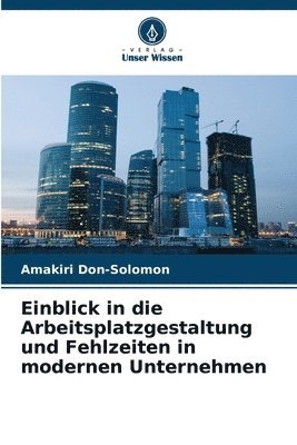 Einblick in die Arbeitsplatzgestaltung und Fehlzeiten in modernen Unternehmen