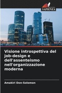 bokomslag Visione introspettiva del job-design e dell'assenteismo nell'organizzazione moderna