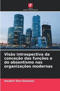 bokomslag Visão introspectiva da conceção das funções e do absentismo nas organizações modernas