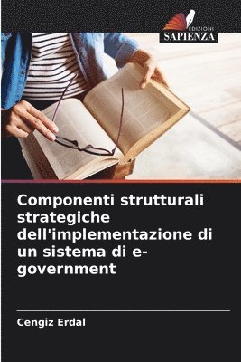 Cengiz Erdal - Componenti strutturali strategiche dell'implementazione di un sistema di e-government, Häftad