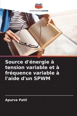 Source d'énergie à tension variable et à fréquence variable à l'aide d'un SPWM