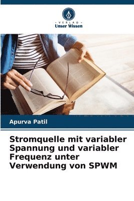 bokomslag Stromquelle mit variabler Spannung und variabler Frequenz unter Verwendung von SPWM