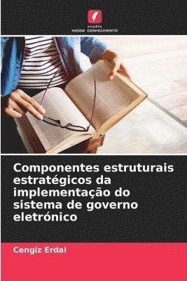 Componentes estruturais estratégicos da implementação do sistema de governo eletrónico