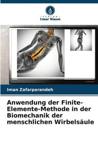 bokomslag Anwendung der Finite-Elemente-Methode in der Biomechanik der menschlichen Wirbelsule