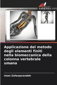 bokomslag Applicazione del metodo degli elementi finiti nella biomeccanica della colonna vertebrale umana