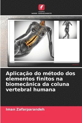 bokomslag Aplicao do mtodo dos elementos finitos na biomecnica da coluna vertebral humana