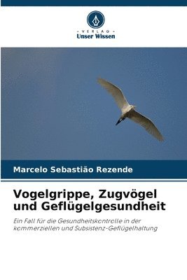 bokomslag Vogelgrippe, Zugvgel und Geflgelgesundheit