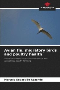 bokomslag Avian flu, migratory birds and poultry health